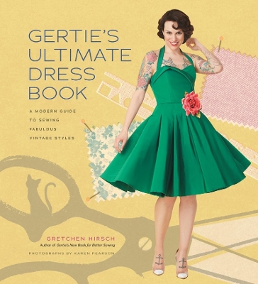 Gertie's Ultimate Dress Book book