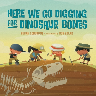 Here We Go Digging for Dinosaur Bones book