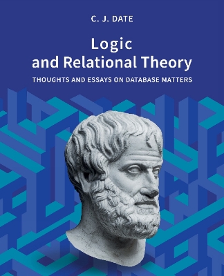 Logic and Relational Theory: Thoughts and Essays on Database Matters book