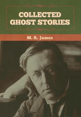 Collected Ghost Stories by M. R. James