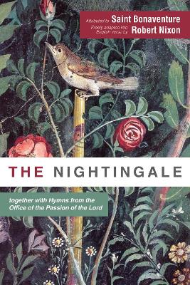 The Nightingale: Together with Hymns from the Office of the Passion of the Lord book