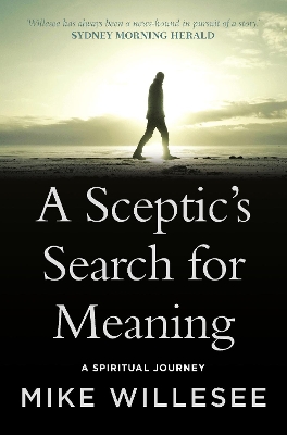 A Sceptic's Search for Meaning by Mike Willesee