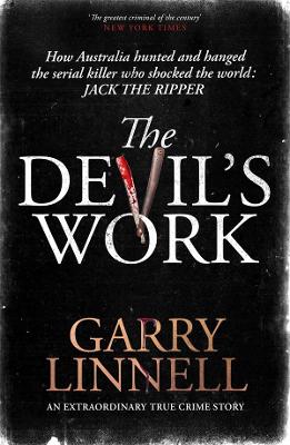 The Devil's Work: Australia's Jack the Ripper and the serial murders that shocked the world. book