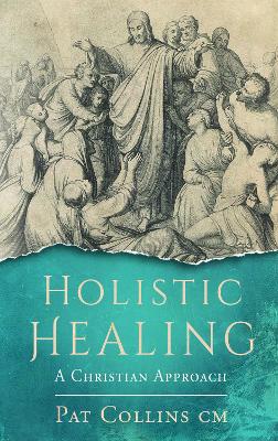 Holistic Healing: A Christian Approach book