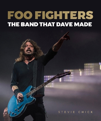 Foo Fighters: The Band that Dave Made book