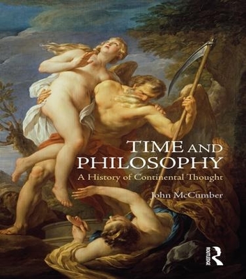 Time and Philosophy: A History of Continental Thought book