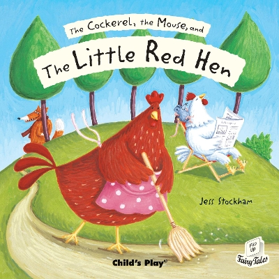 Cockerel, the Mouse and the Little Red Hen by Jess Stockham