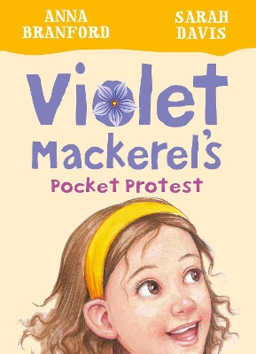 Violet Mackerel's Pocket Protest (Book 6) by Anna Branford