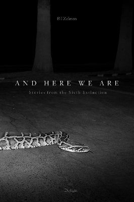 And Here We Are: Stories from The Sixth Extinction book