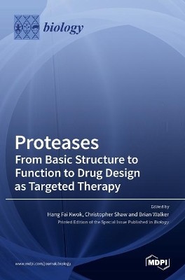 Proteases-From Basic Structure to Function to Drug Design as Targeted Therapy book