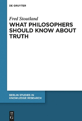 What Philosophers Should Know About Truth book