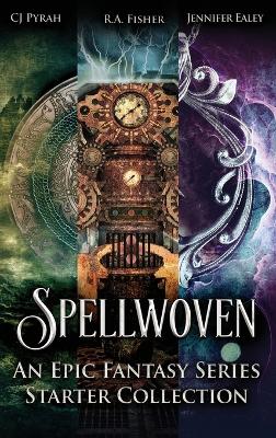 Spellwoven: An Epic Fantasy Series Starter Collection by C J Pyrah
