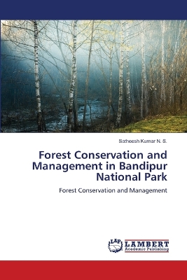 Forest Conservation and Management in Bandipur National Park book