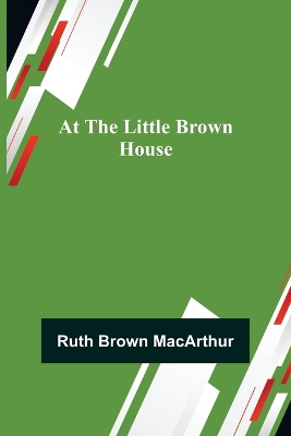 At the Little Brown House book