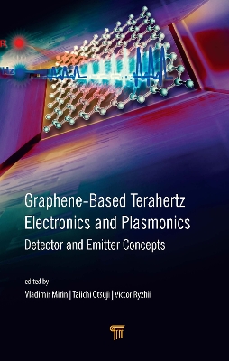 Graphene-Based Terahertz Electronics and Plasmonics: Detector and Emitter Concepts book