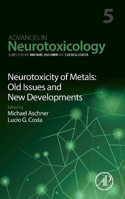 Neurotoxicity of Metals: Old Issues and New Developments: Volume 5 book