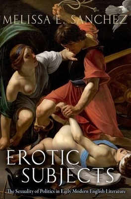 Erotic Subjects by Melissa E. Sanchez