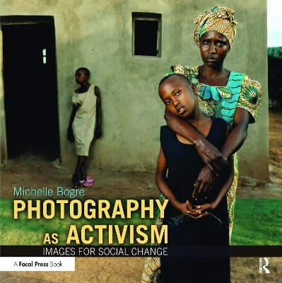 Photography as Activism by Michelle Bogre