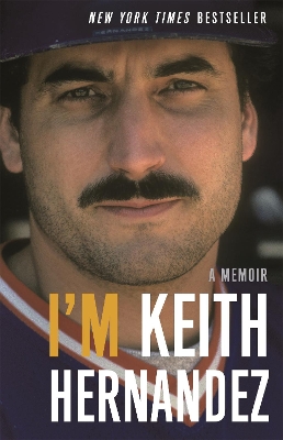 I'm Keith Hernandez: A Memoir book