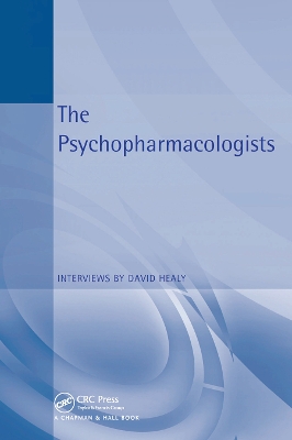 The Psychopharmacologists: Interviews by David Healey book