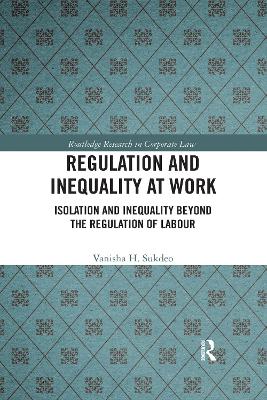 Regulation and Inequality at Work: Isolation and Inequality Beyond the Regulation of Labour book