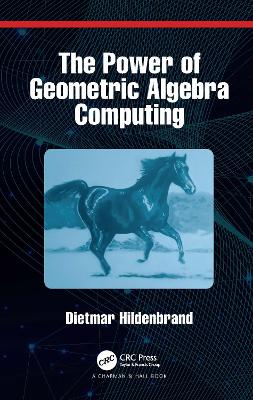 The Power of Geometric Algebra Computing: For Engineering and Quantum Computing book