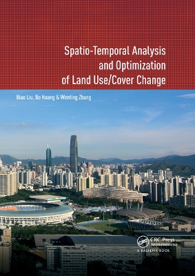 Spatio-temporal Analysis and Optimization of Land Use/Cover Change: Shenzhen as a Case Study by Biao Liu