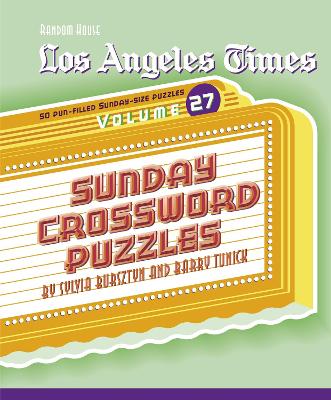 Los Angeles Times Sunday Crossword Puzzles, Volume 27 by Sylvia Bursztyn