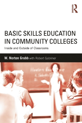 Basic Skills Education in Community Colleges by W Norton Grubb