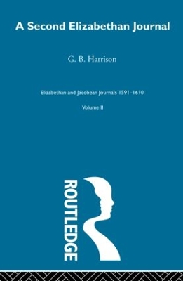 A Second Elizabethan Journal by G.B. Harrison