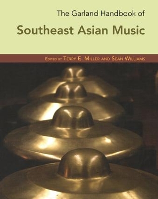 The Garland Handbook of Southeast Asian Music by Terry Miller
