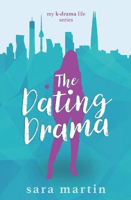 The Dating Drama by Sara Martin