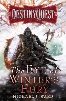 The Eye of Winter's Fury: Destiny Quest Book 3 book