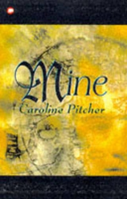 Mine by Caroline Pitcher