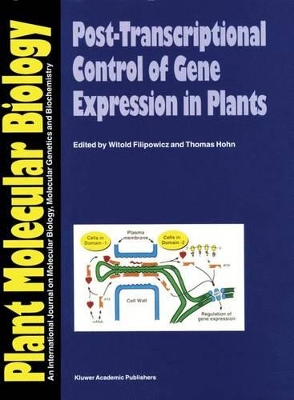 Post-Transcriptional Control of Gene Expression in Plants by Witold Filipowicz