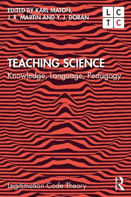 Teaching Science: Knowledge, Language, Pedagogy book