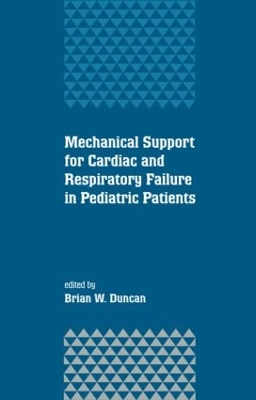 Mechanical Support for Cardiac and Respiratory Failure in Pediatric Patients by Brian Duncan