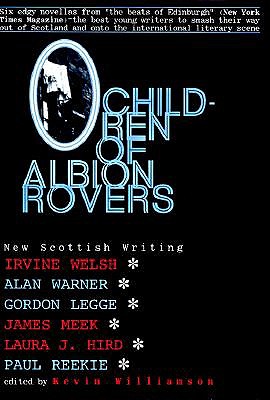 Children of Albion Rovers: An Anthology of New Scottish Writing book