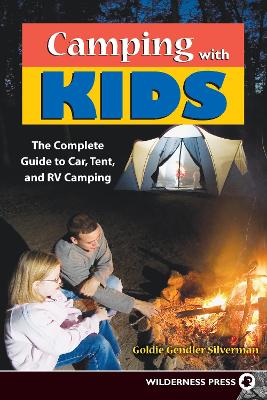 Camping With Kids: Complete Guide to Car Tent and RV Camping book