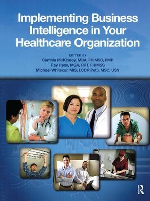 Implementing Business Intelligence in Your Healthcare Organization book