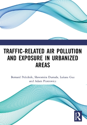 Traffic-Related Air Pollution and Exposure in Urbanized Areas by Bernard Połednik