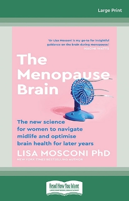 The Menopause Brain: The new science for women to navigate midlife and optimise brain health for later years by Lisa Mosconi