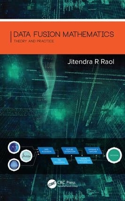 Data Fusion Mathematics: Theory and Practice by Jitendra R. Raol