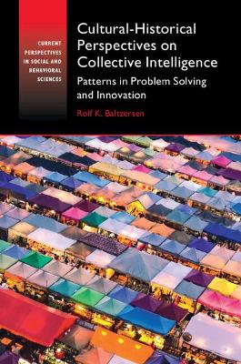 Cultural-Historical Perspectives on Collective Intelligence: Patterns in Problem Solving and Innovation book