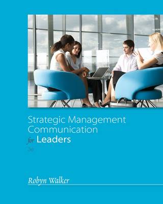 Strategic Management Communication for Leaders by Robyn Walker