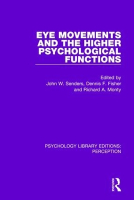 Eye Movements and the Higher Psychological Functions by John W. Senders