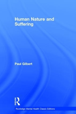 Human Nature And Suffering by Paul Gilbert