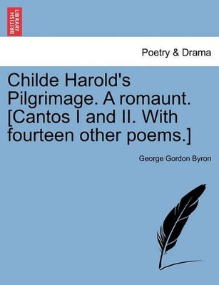 Childe Harold's Pilgrimage. a Romaunt. [Cantos I and II. with Fourteen Other Poems.] book