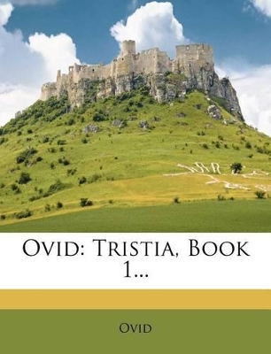 Ovid: Tristia, Book 1... by Ovid