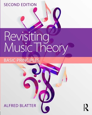 Revisiting Music Theory: Basic Principles by Alfred Blatter